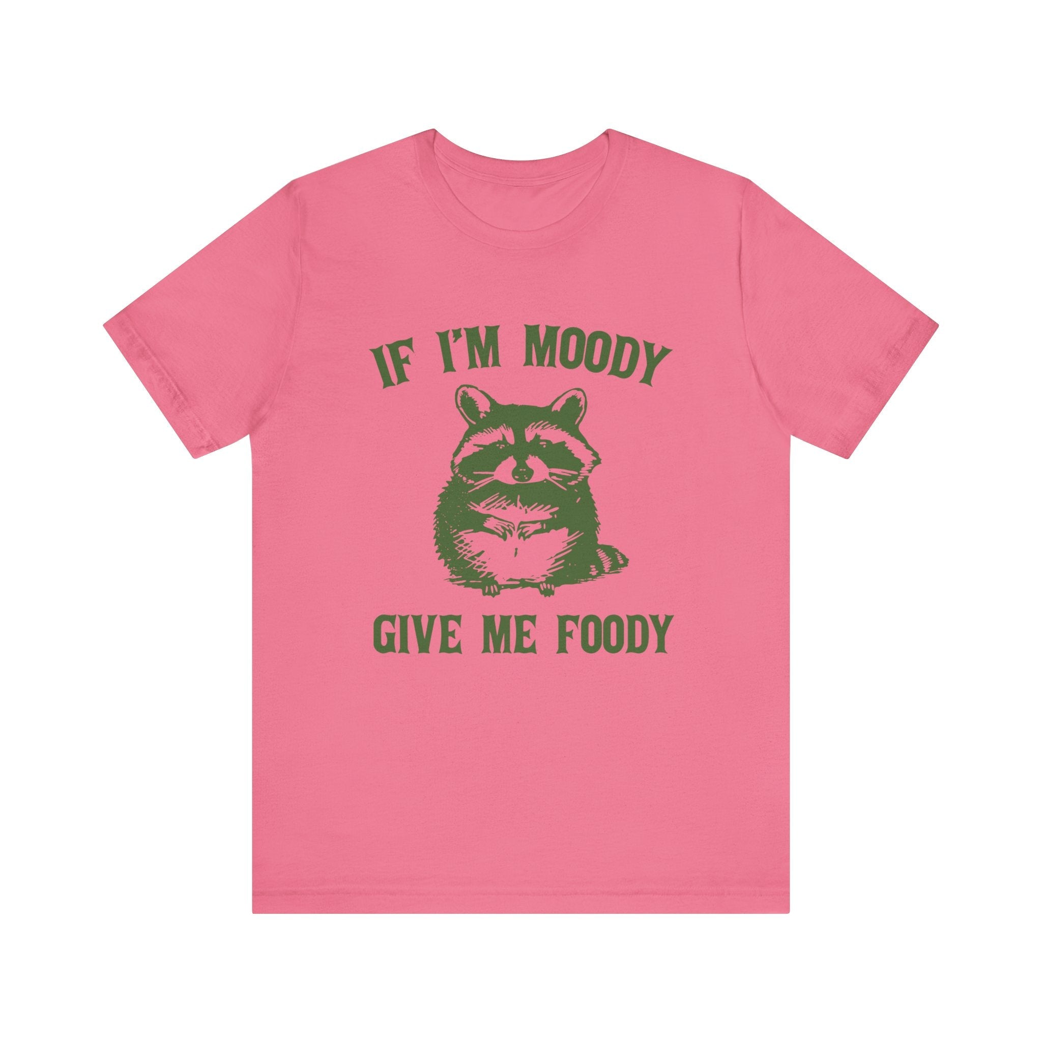 If I'm moody give me foody Retro T-Shirt, Funny Raccoon by PopCultureByDesign36