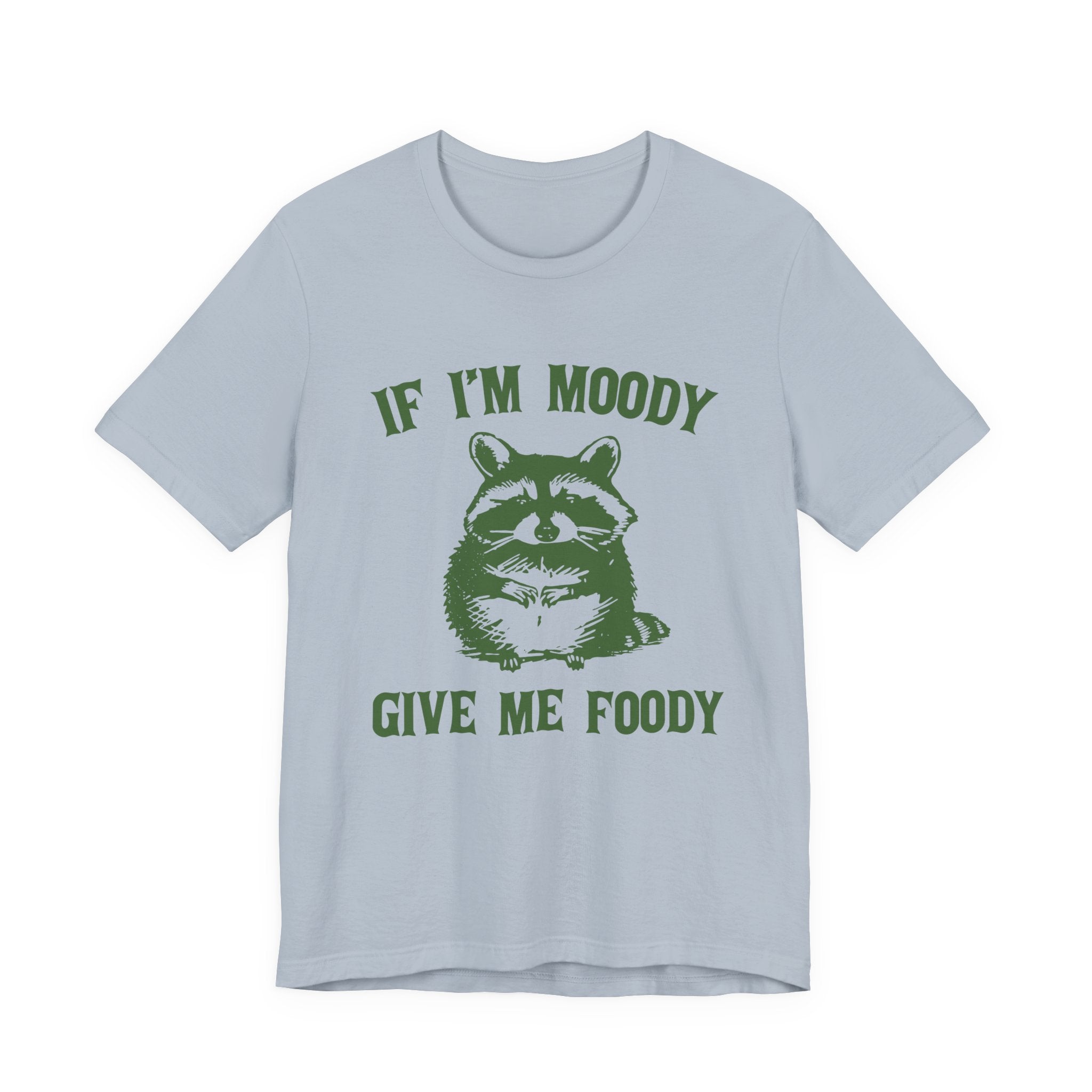 If I'm moody give me foody Retro T-Shirt, Funny Raccoon by PopCultureByDesign36