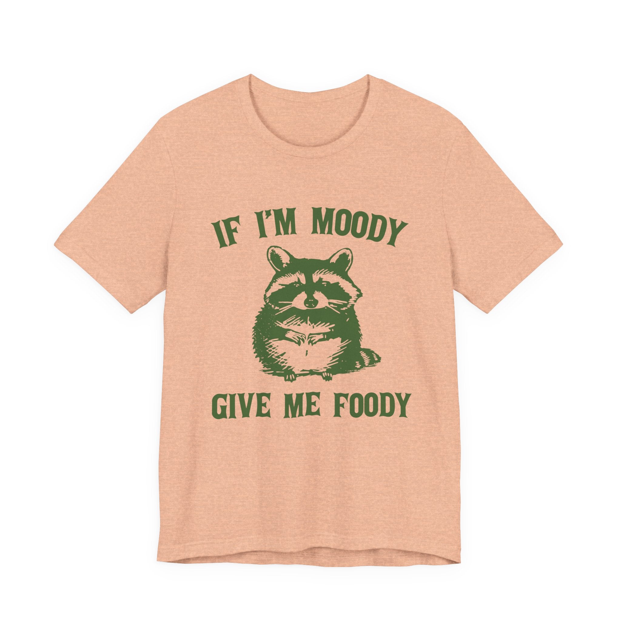 If I'm moody give me foody Retro T-Shirt, Funny Raccoon by PopCultureByDesign36