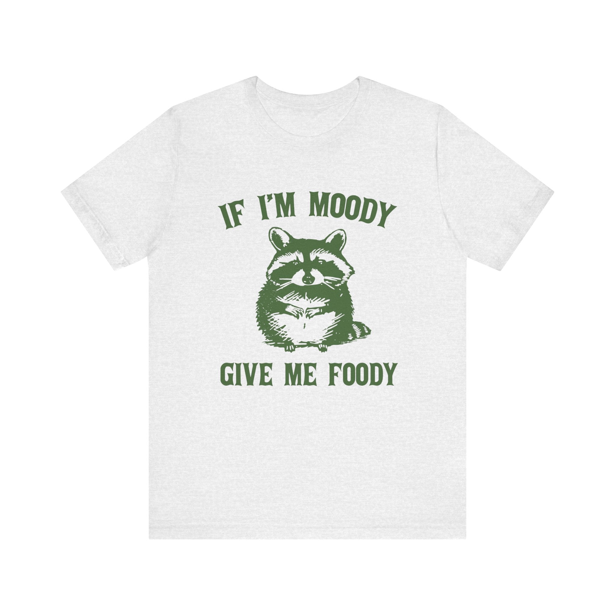 If I'm moody give me foody Retro T-Shirt, Funny Raccoon by PopCultureByDesign36