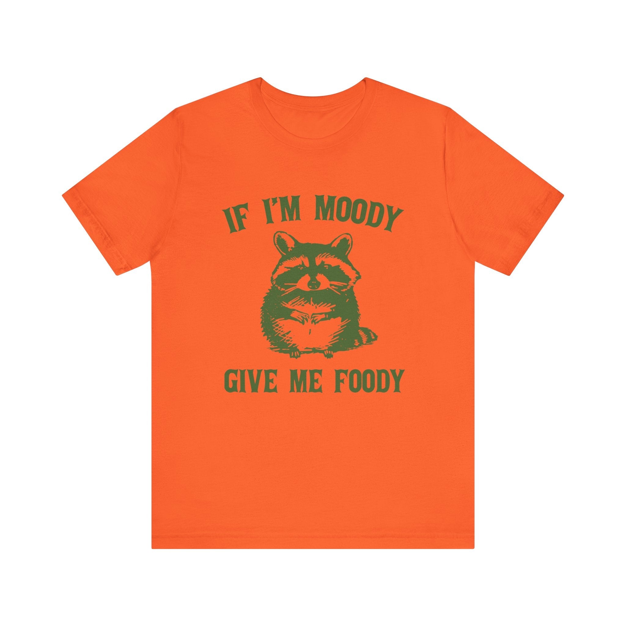 If I'm moody give me foody Retro T-Shirt, Funny Raccoon by PopCultureByDesign36