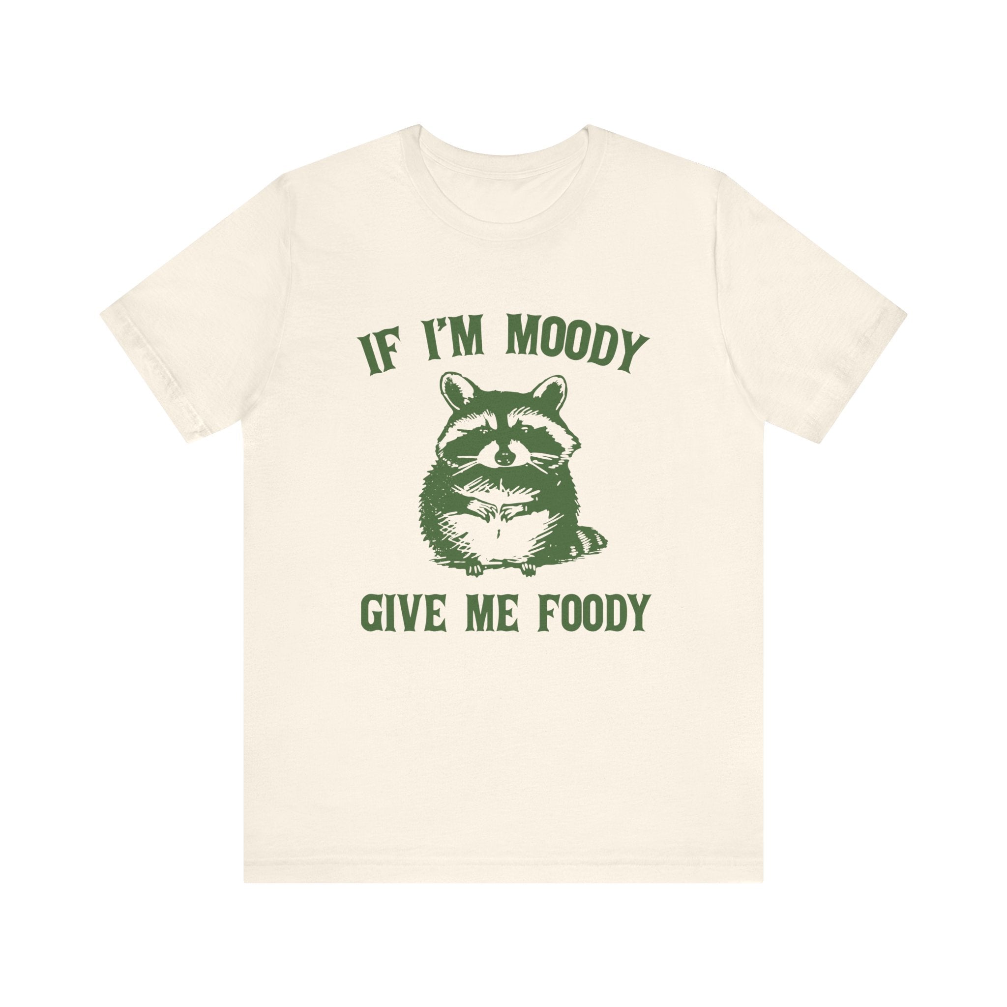 If I'm moody give me foody Retro T-Shirt, Funny Raccoon by PopCultureByDesign36
