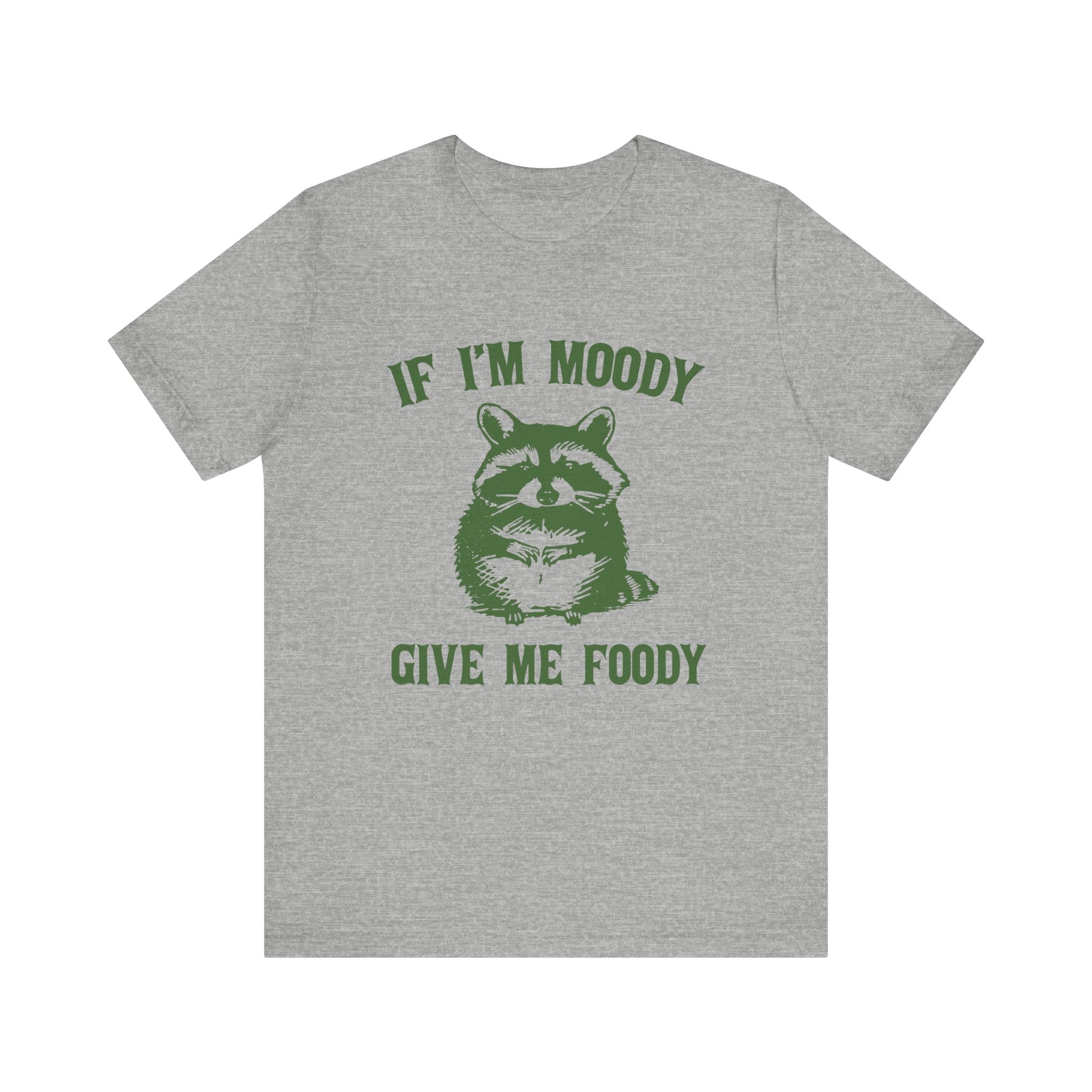 If I'm moody give me foody Retro T-Shirt, Funny Raccoon by PopCultureByDesign36