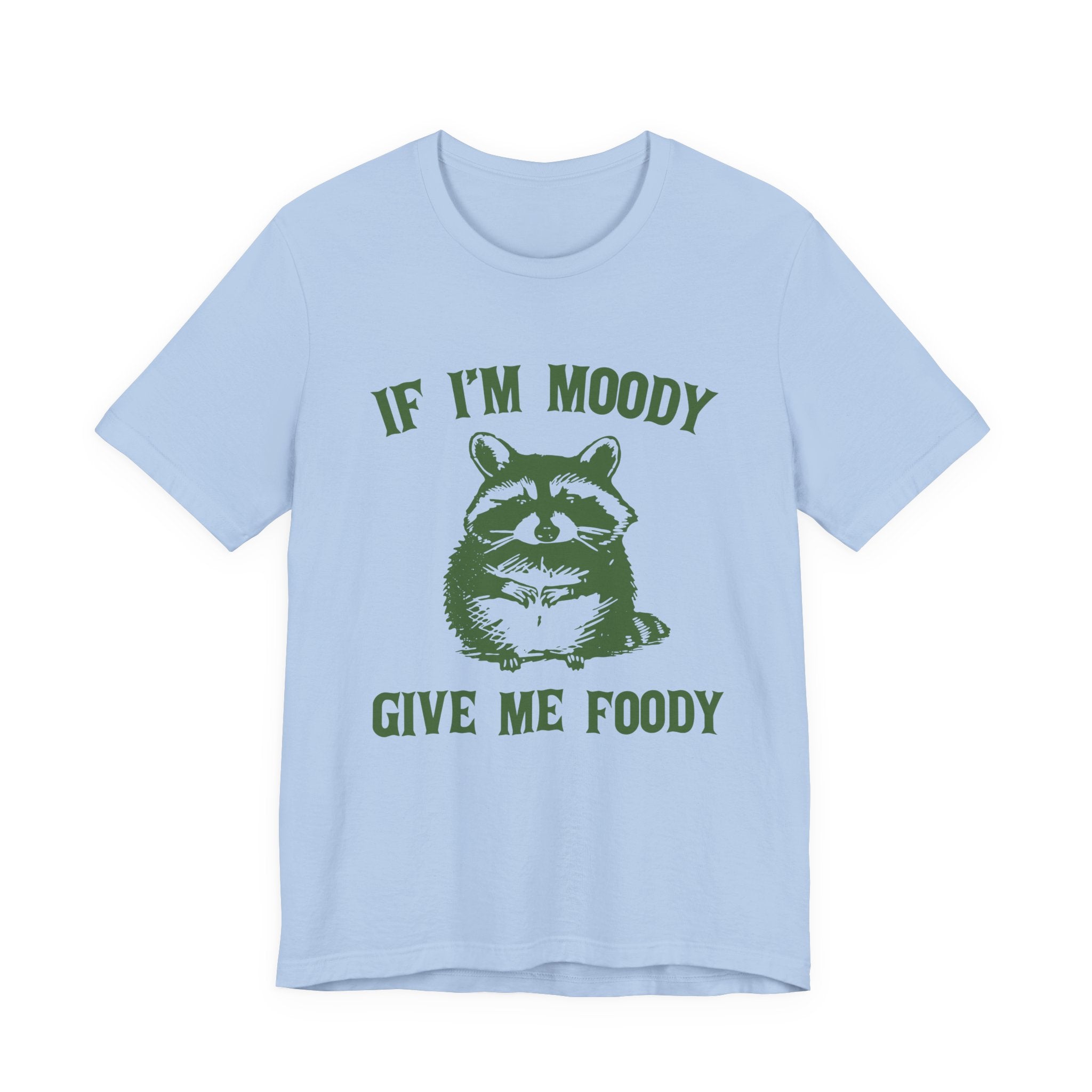 If I'm moody give me foody Retro T-Shirt, Funny Raccoon by PopCultureByDesign36