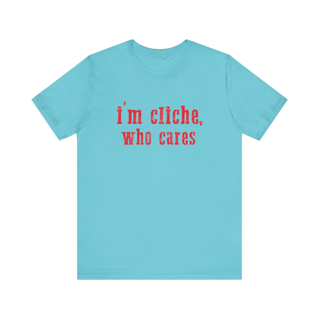 I'm cliche who cares shirt, Midwest shirt, Pink Pony Tee by PopCultureByDesign36
