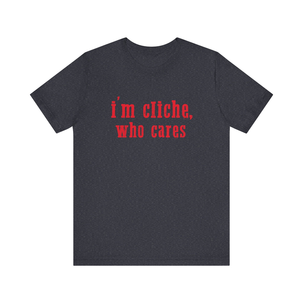 I'm cliche who cares shirt, Midwest shirt, Pink Pony Tee by PopCultureByDesign36