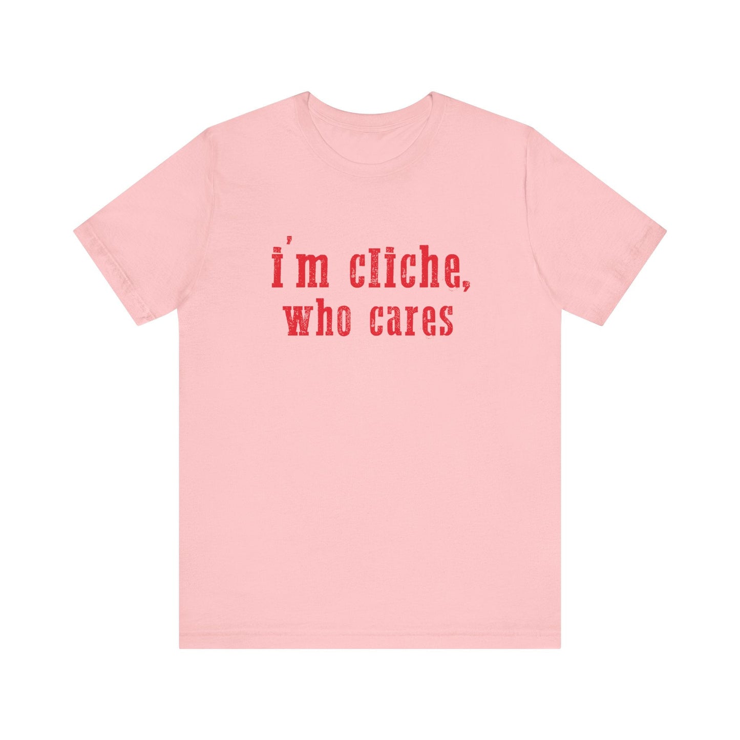 I'm cliche who cares shirt, Midwest shirt, Pink Pony Tee - Popbydesign