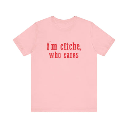 I'm cliche who cares shirt, Midwest shirt, Pink Pony Tee - Popbydesign