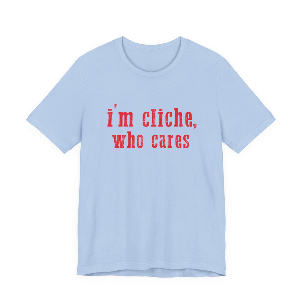 I'm cliche who cares shirt, Midwest shirt, Pink Pony Tee by PopCultureByDesign36