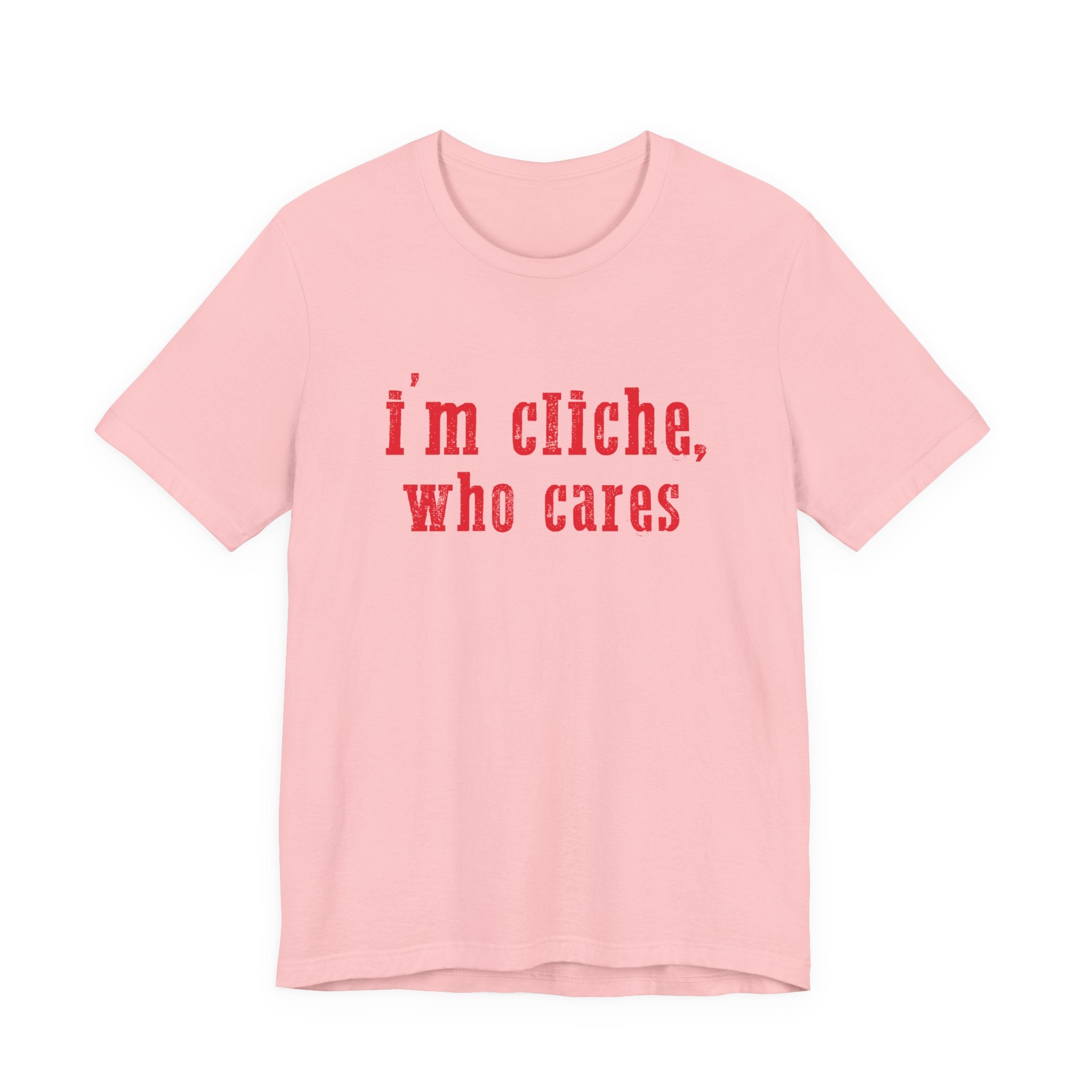 I'm cliche who cares shirt, Midwest shirt, Pink Pony Tee by PopCultureByDesign36