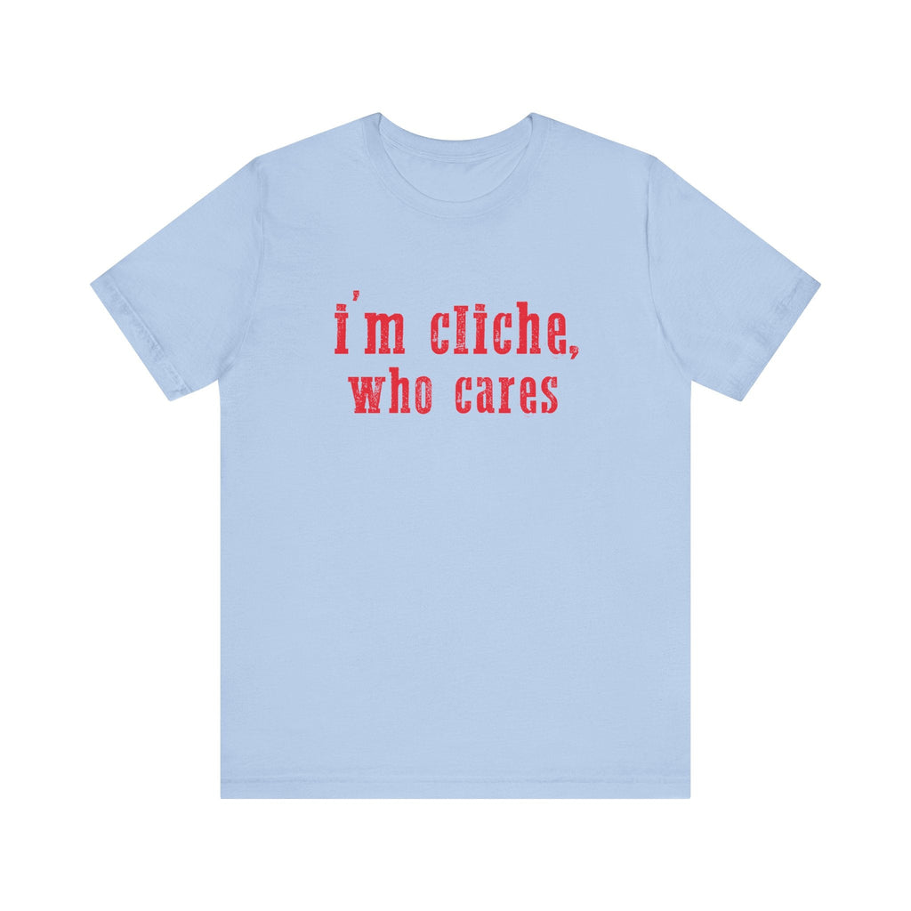 I'm cliche who cares shirt, Midwest shirt, Pink Pony Tee by PopCultureByDesign36