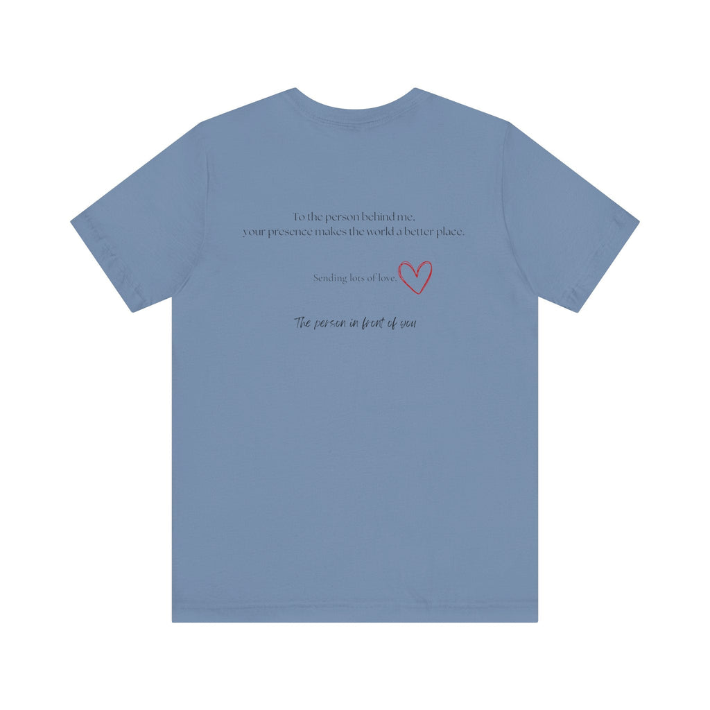 Kindness Shirt, Mental Health Shirt, To the Person Behind Me by PopCultureByDesign36
