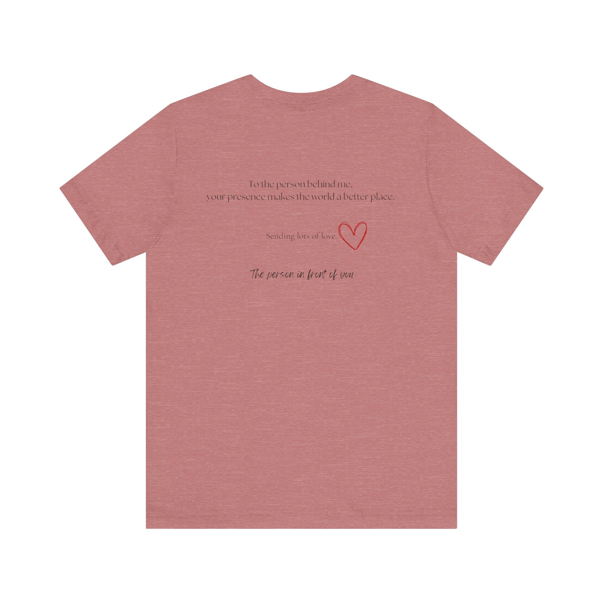 Kindness Shirt, Mental Health Shirt, To the Person Behind Me by PopCultureByDesign36