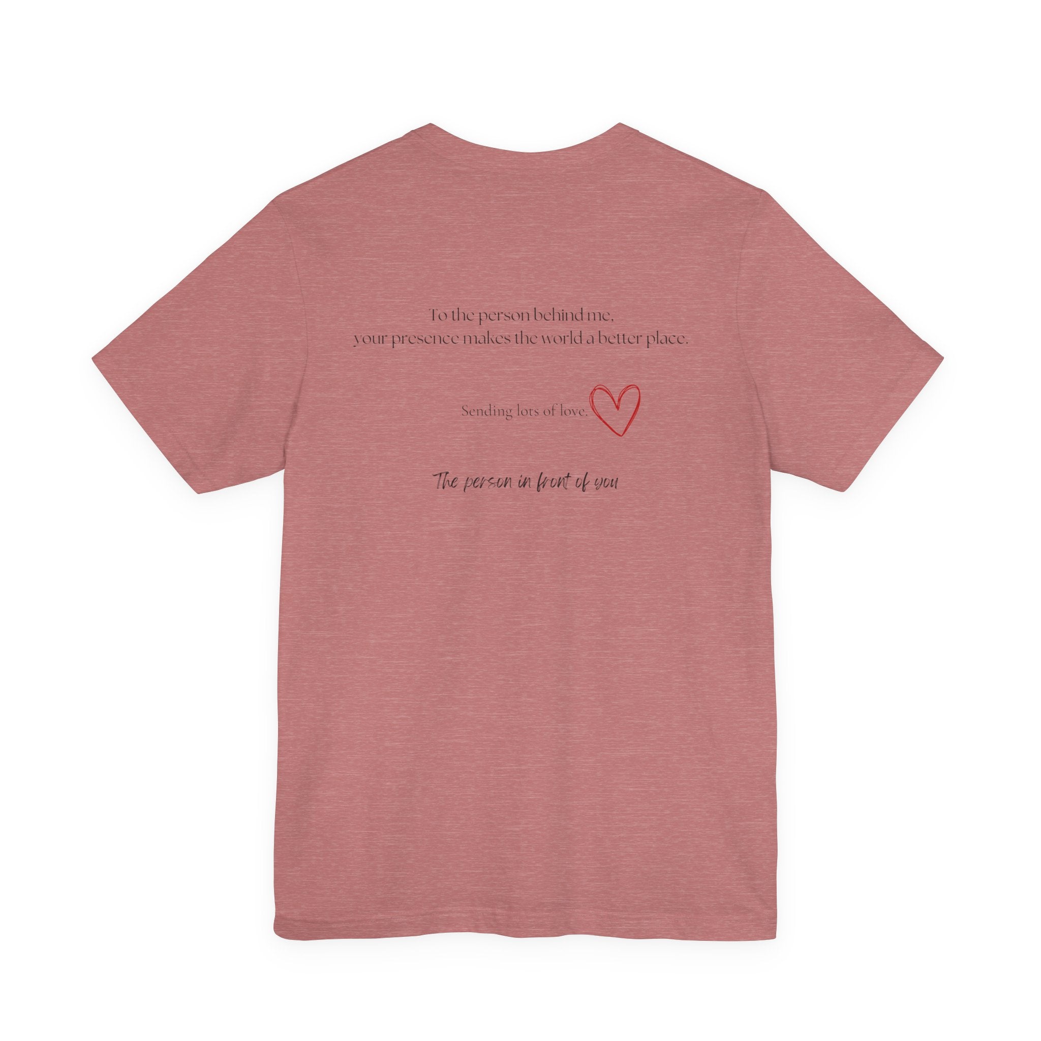 Kindness Shirt, Mental Health Shirt, To the Person Behind Me by PopCultureByDesign36