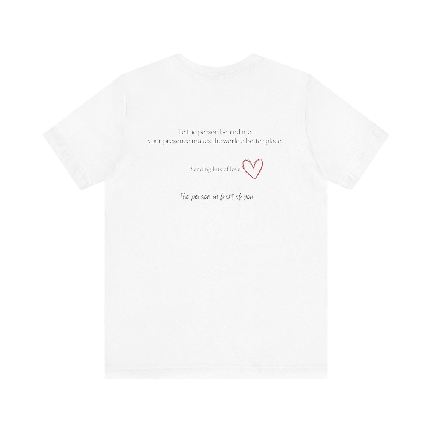 Kindness Shirt, Mental Health Shirt, To the Person Behind Me - Popbydesign