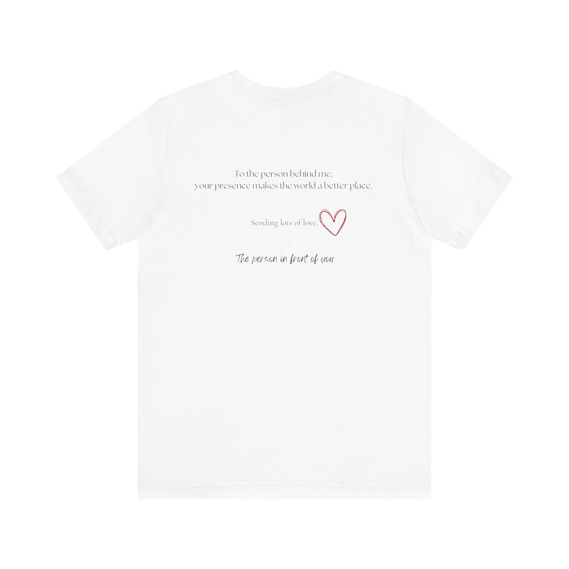 Kindness Shirt, Mental Health Shirt, To the Person Behind Me - Popbydesign