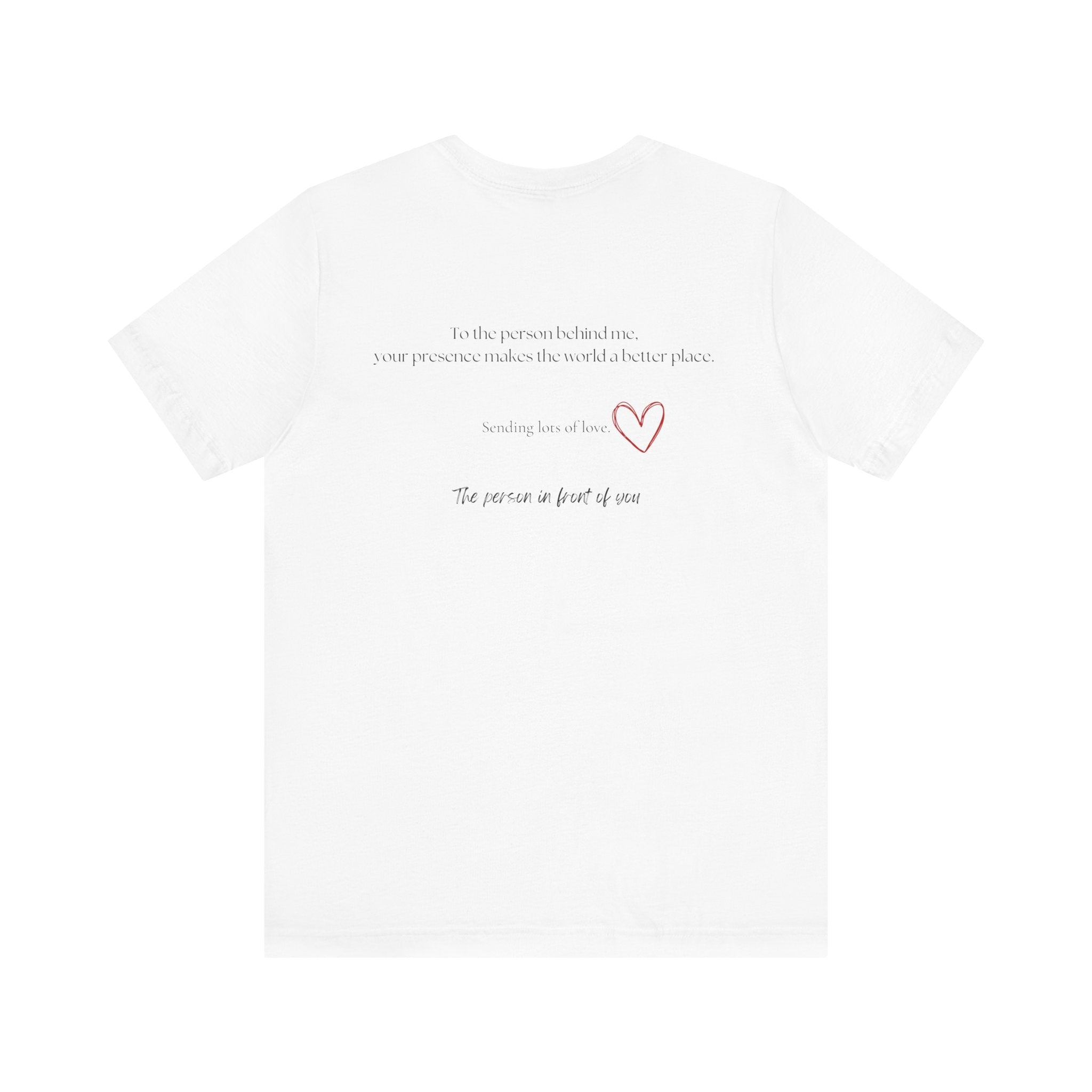 Kindness Shirt, Mental Health Shirt, To the Person Behind Me by PopCultureByDesign36