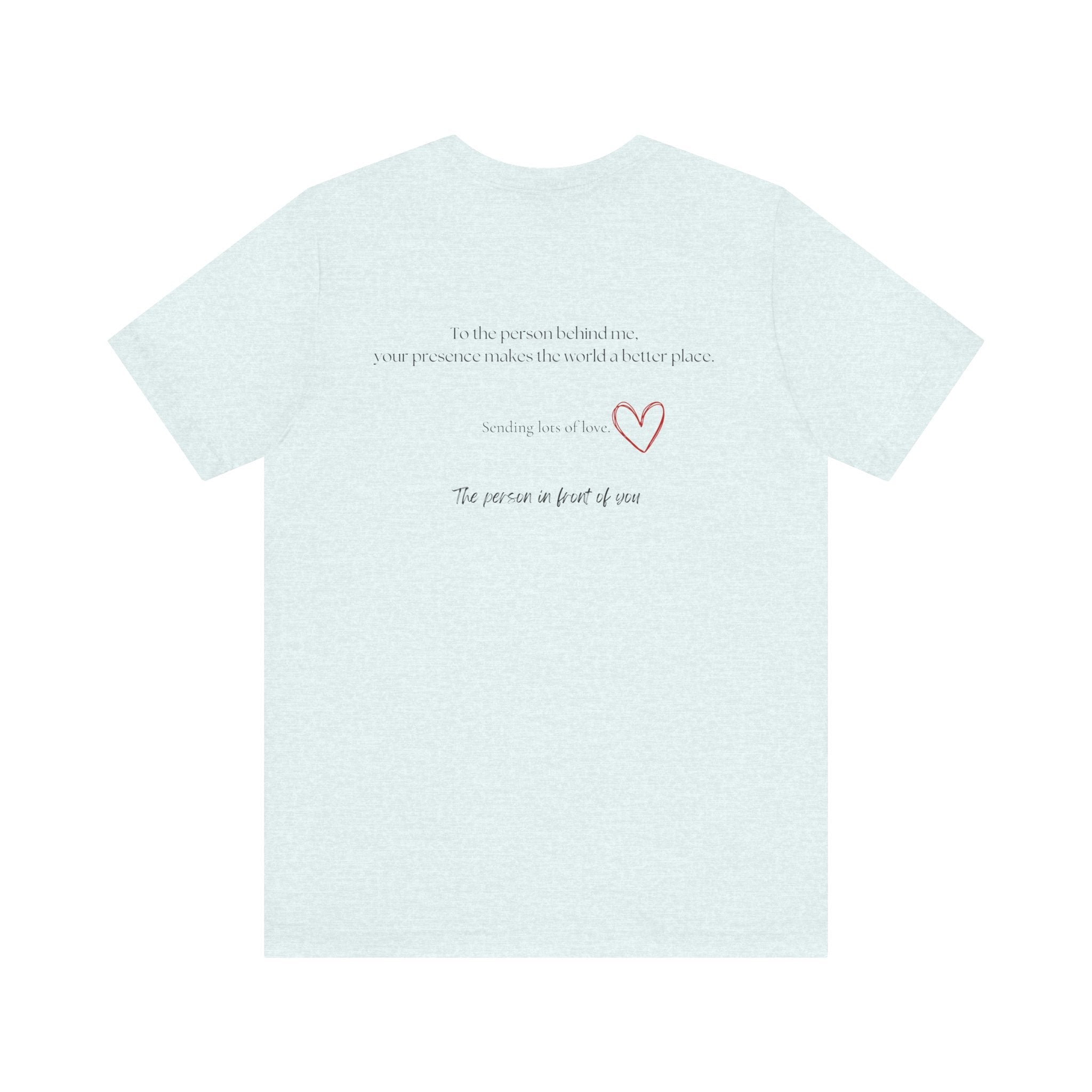 Kindness Shirt, Mental Health Shirt, To the Person Behind Me by PopCultureByDesign36