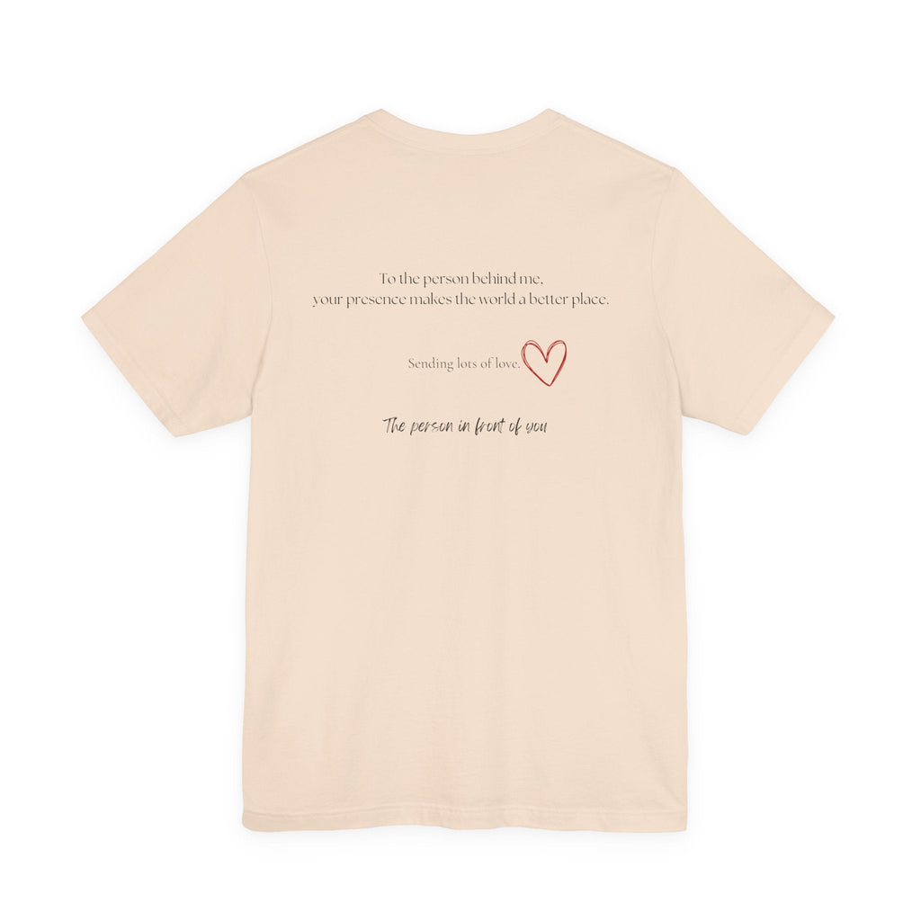 Kindness Shirt, Mental Health Shirt, To the Person Behind Me by PopCultureByDesign36