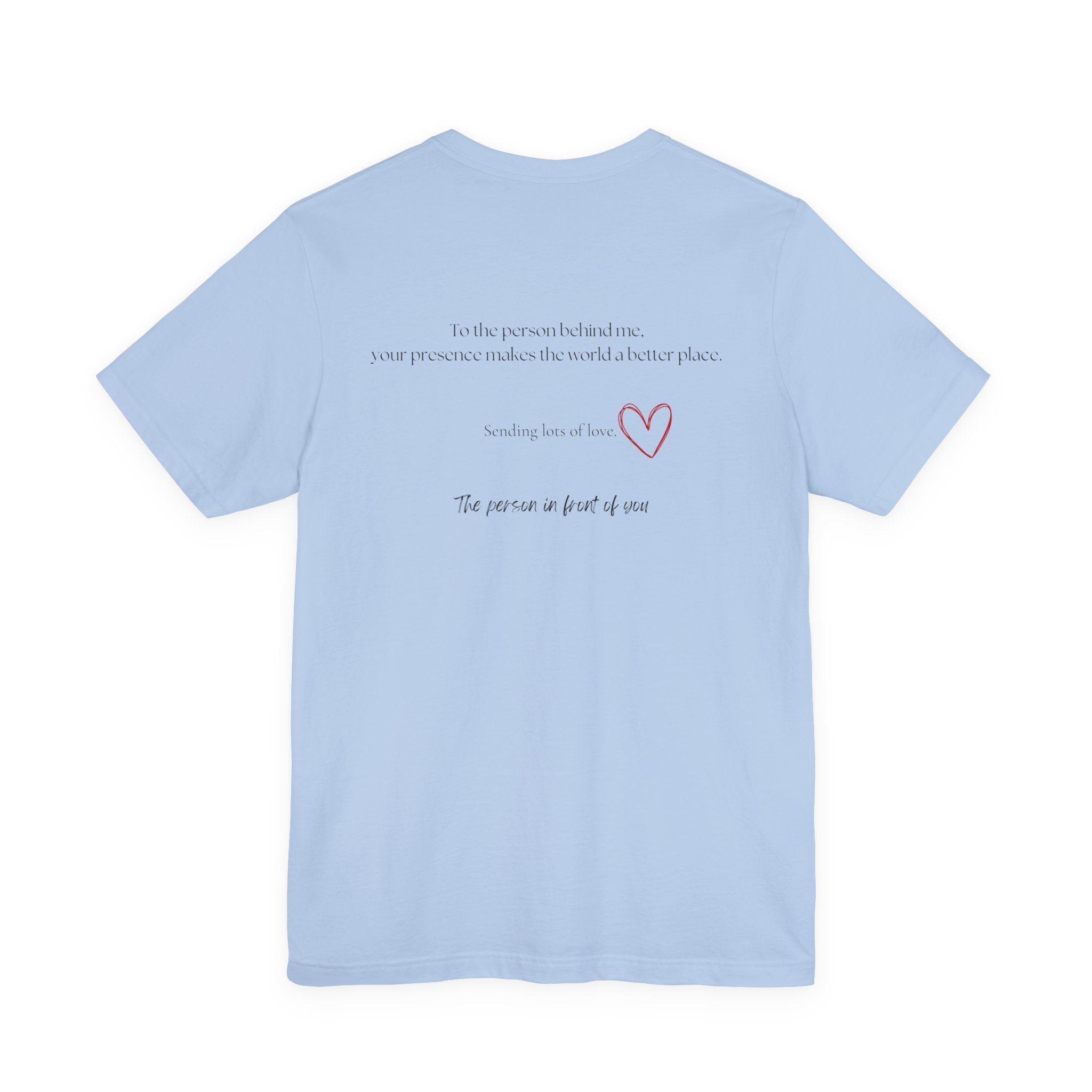Kindness Shirt, Mental Health Shirt, To the Person Behind Me by PopCultureByDesign36
