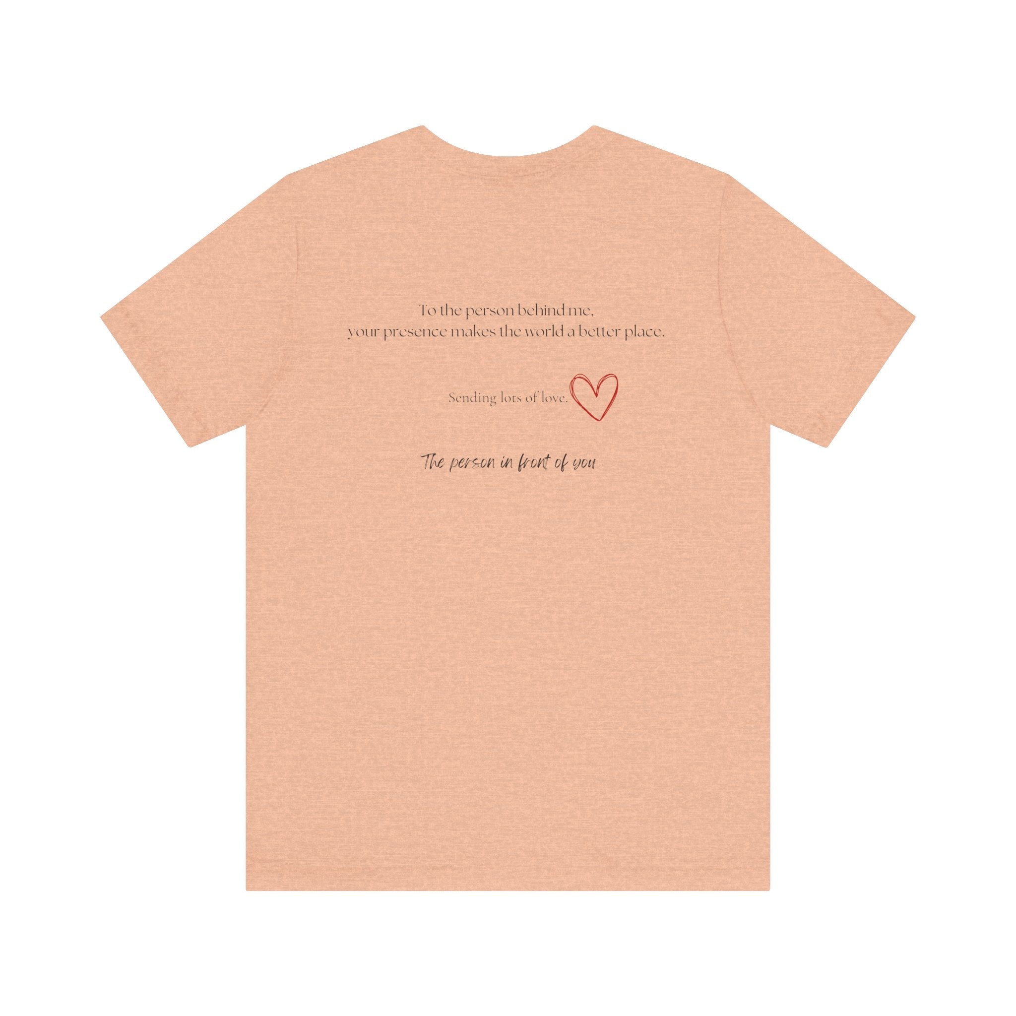 Kindness Shirt, Mental Health Shirt, To the Person Behind Me by PopCultureByDesign36