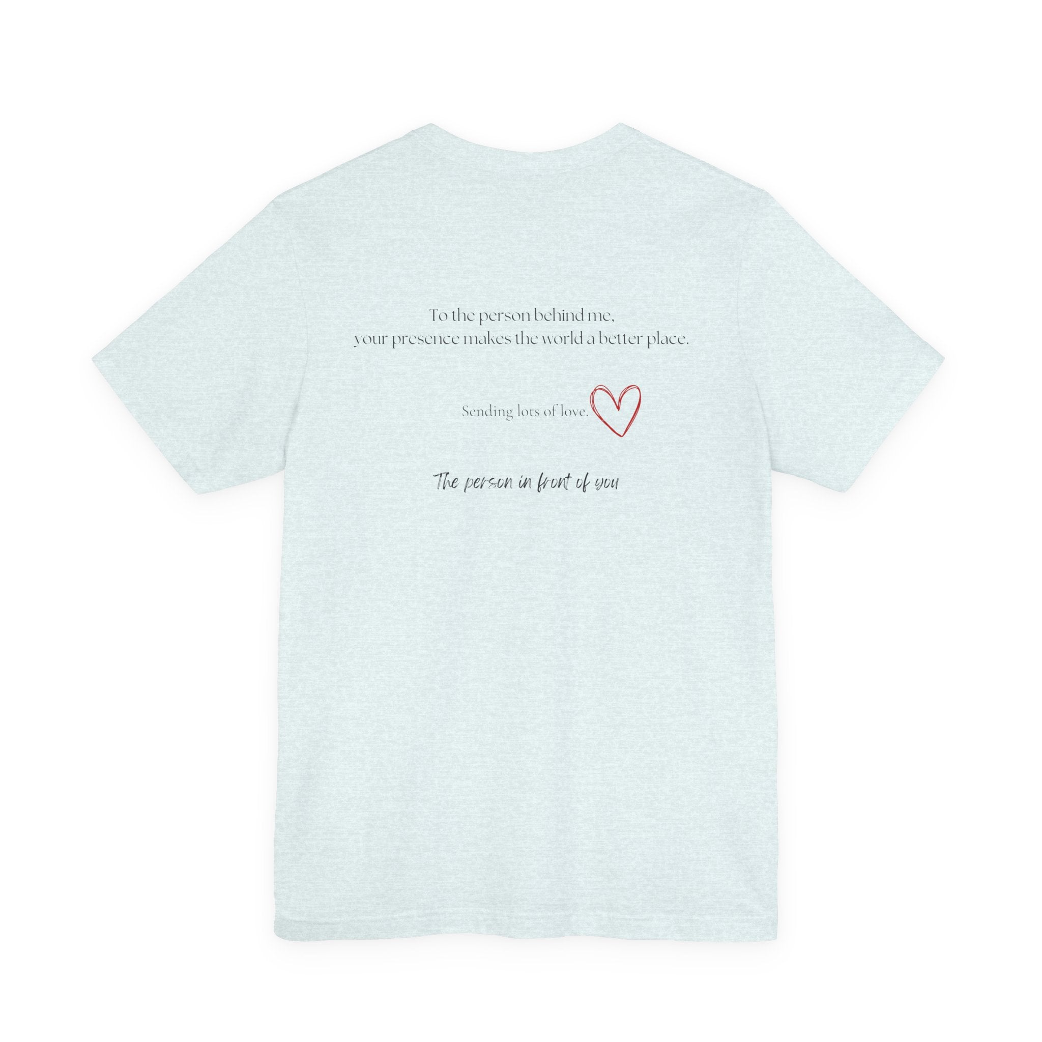Kindness Shirt, Mental Health Shirt, To the Person Behind Me by PopCultureByDesign36