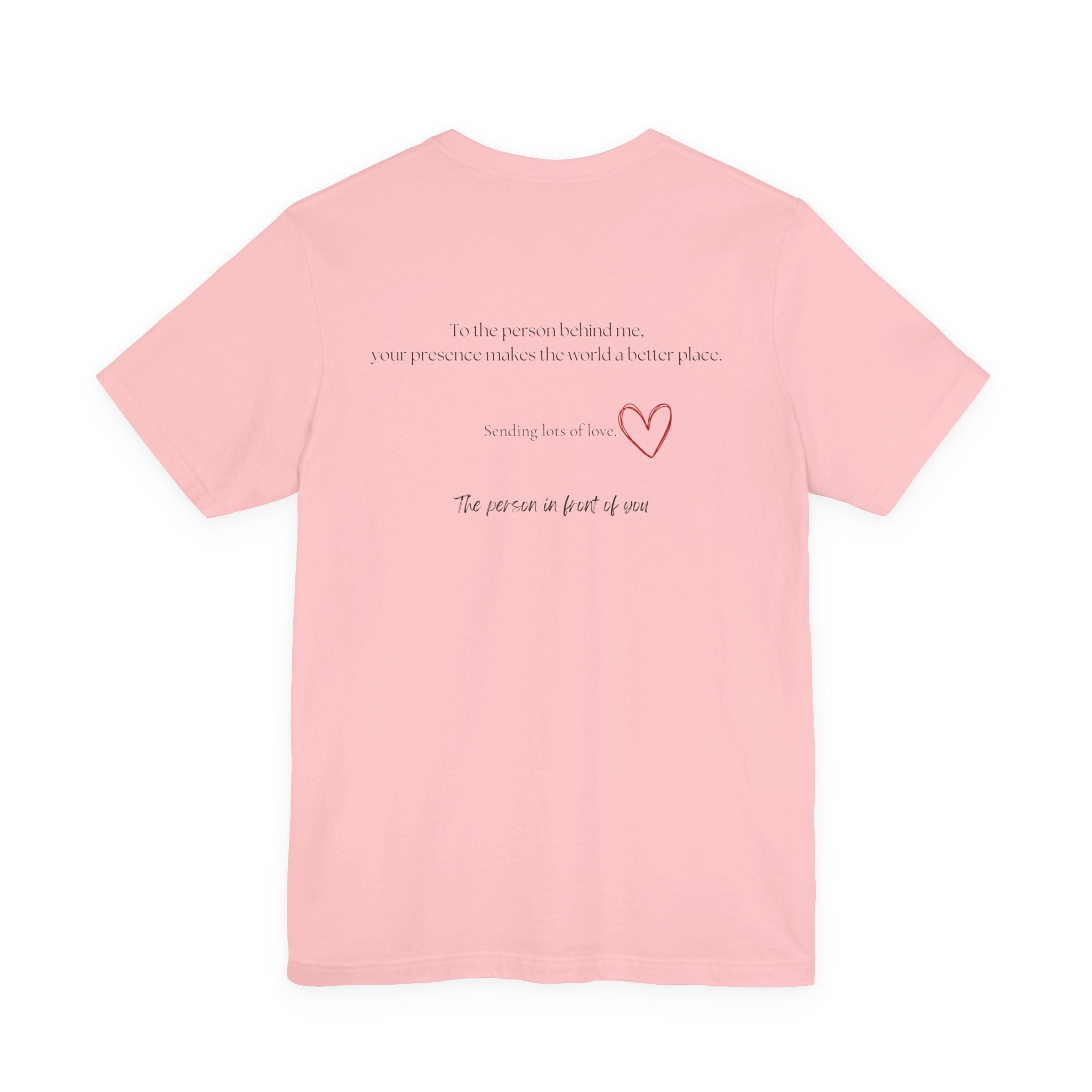 Kindness Shirt, Mental Health Shirt, To the Person Behind Me by PopCultureByDesign36
