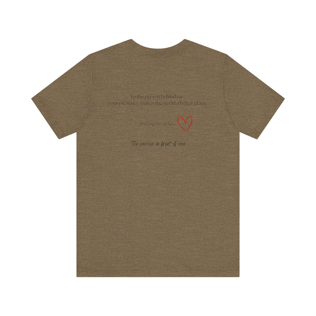 Kindness Shirt, Mental Health Shirt, To the Person Behind Me by PopCultureByDesign36