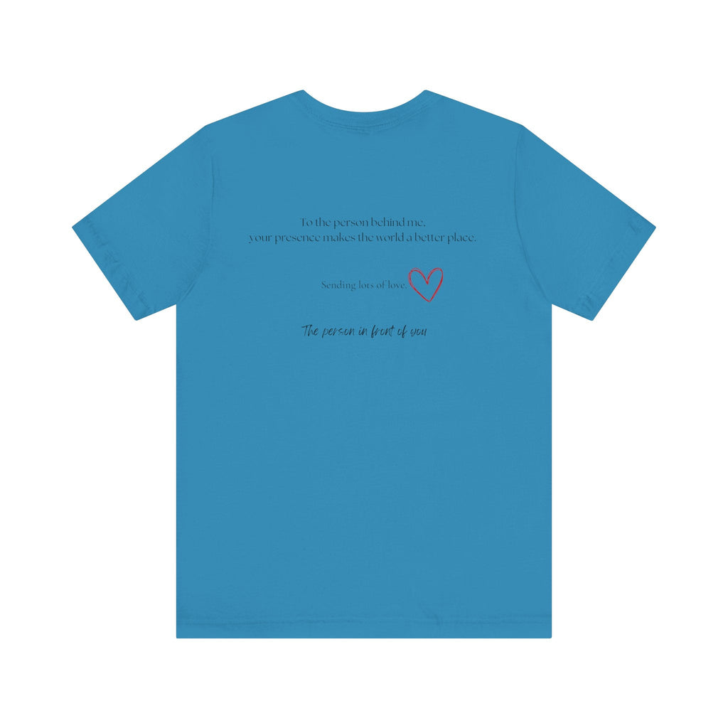 Kindness Shirt, Mental Health Shirt, To the Person Behind Me by PopCultureByDesign36