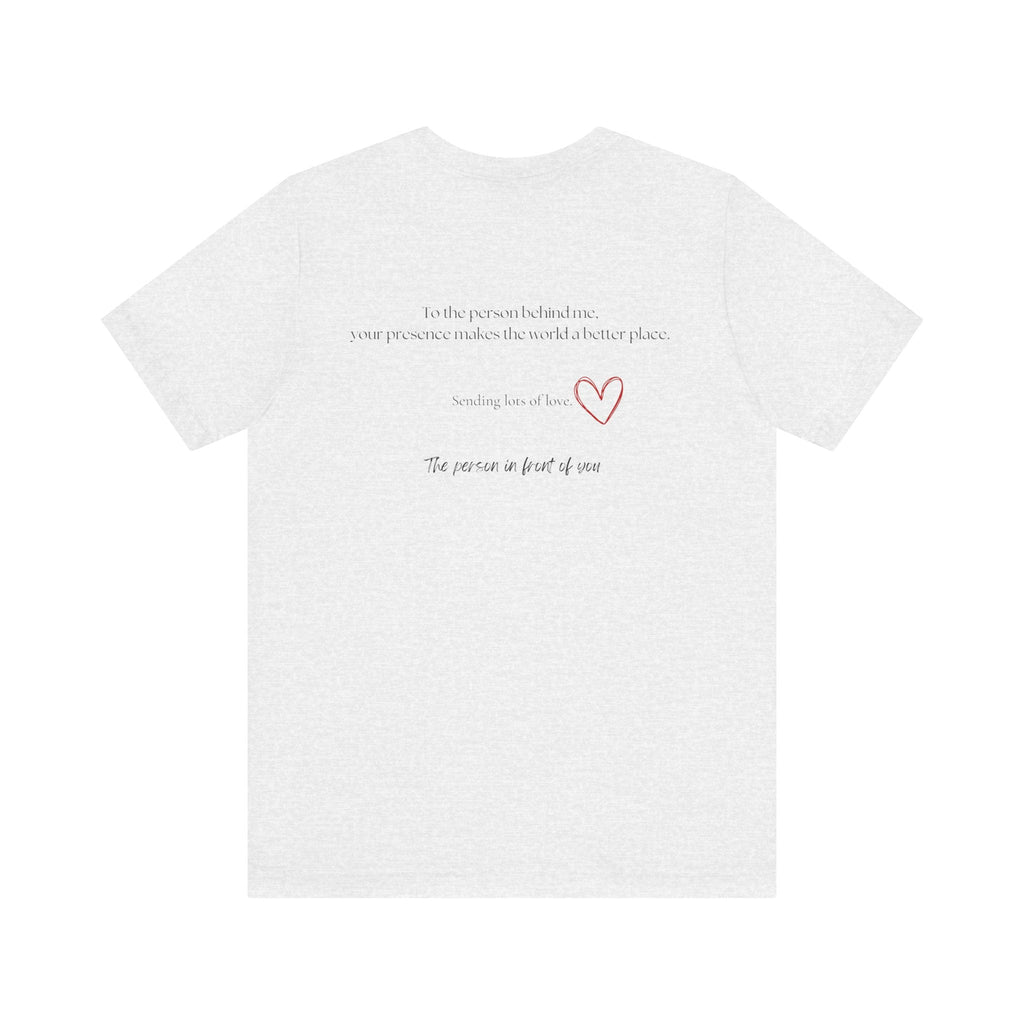 Kindness Shirt, Mental Health Shirt, To the Person Behind Me by PopCultureByDesign36