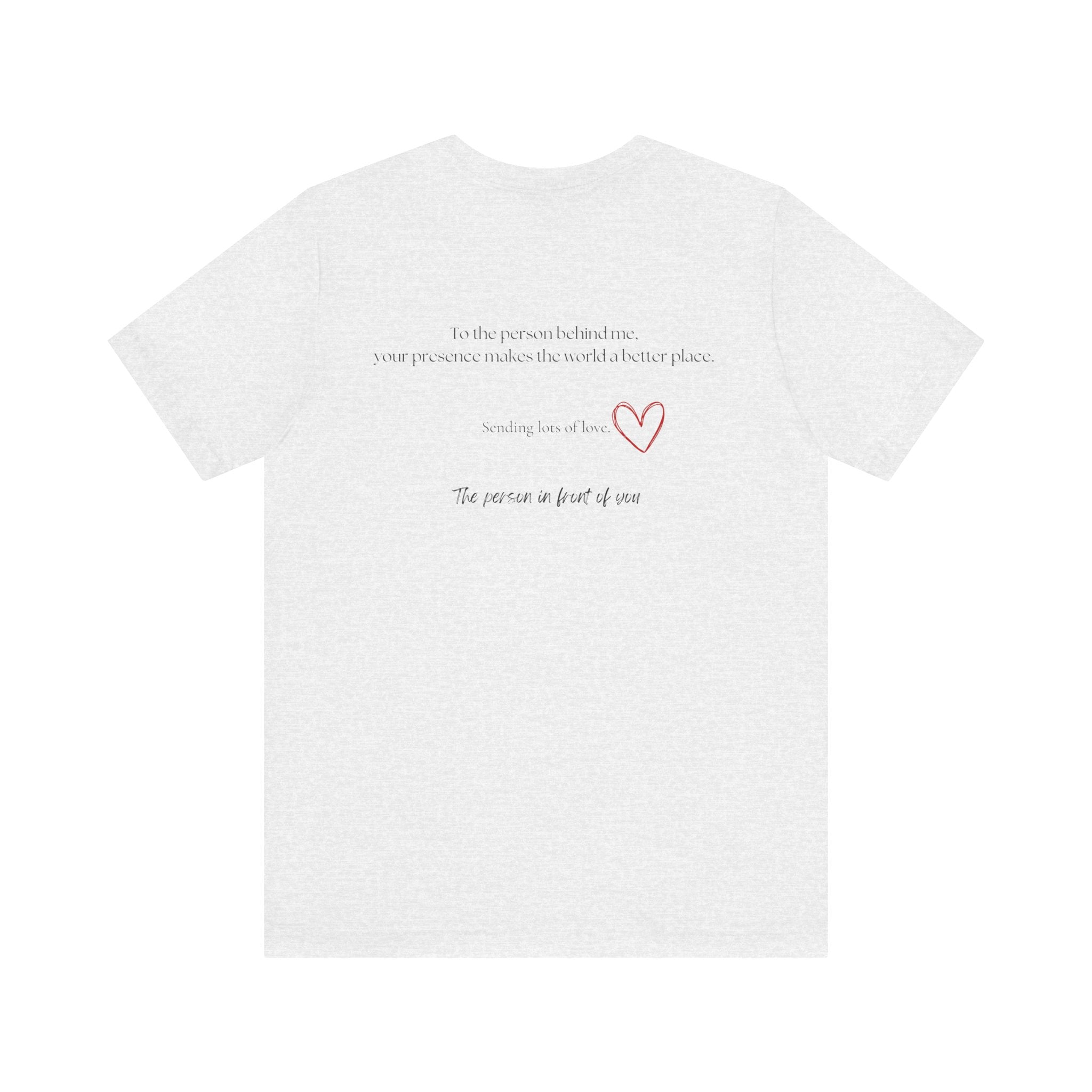 Kindness Shirt, Mental Health Shirt, To the Person Behind Me by PopCultureByDesign36