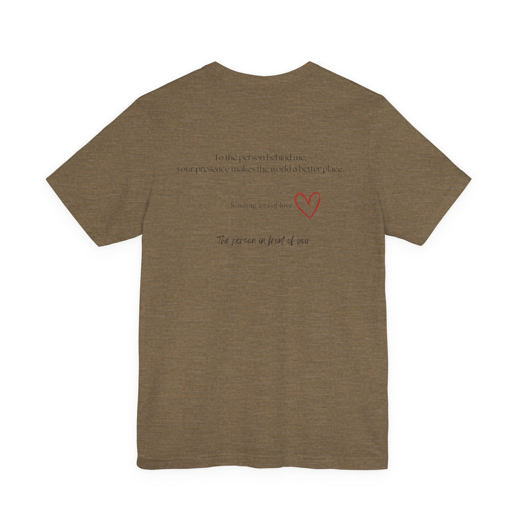 Kindness Shirt, Mental Health Shirt, To the Person Behind Me by PopCultureByDesign36