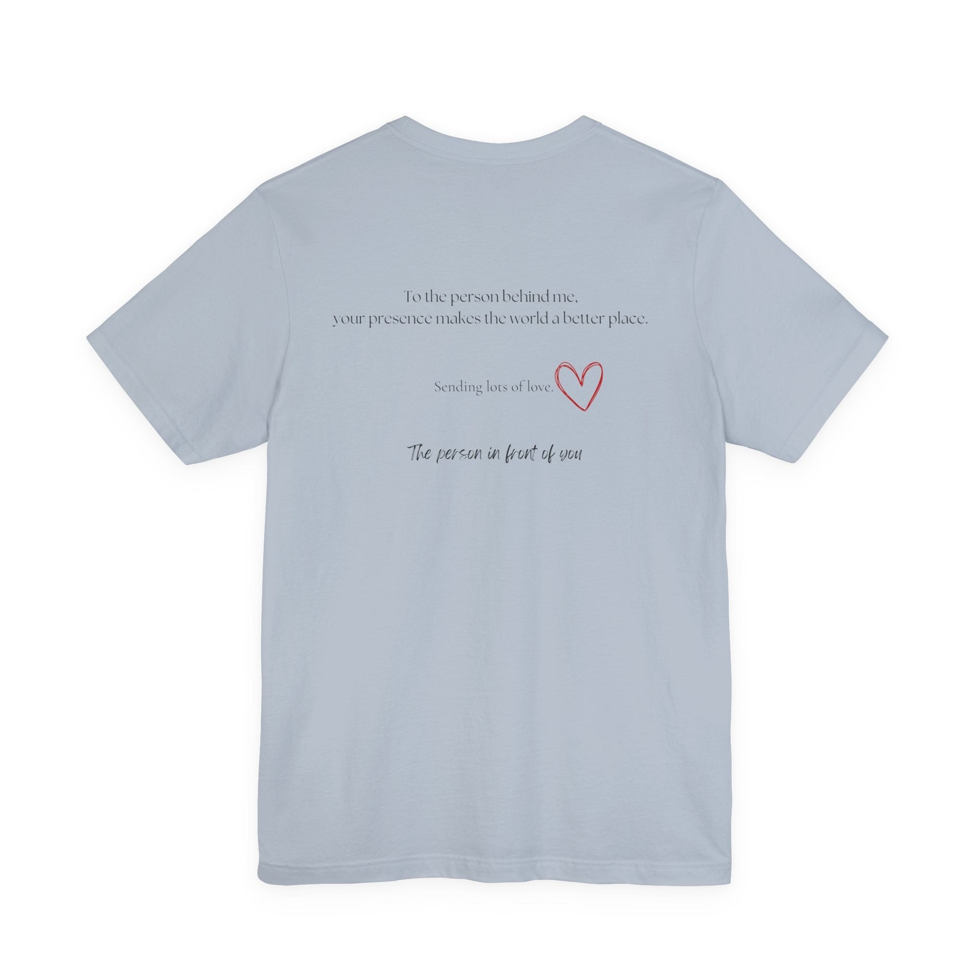 Kindness Shirt, Mental Health Shirt, To the Person Behind Me - Popbydesign