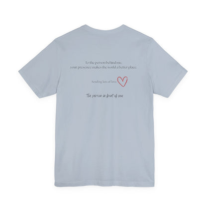 Kindness Shirt, Mental Health Shirt, To the Person Behind Me - Popbydesign