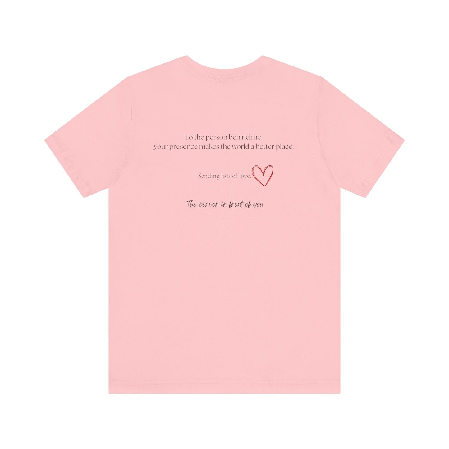 Kindness Shirt, Mental Health Shirt, To the Person Behind Me - Popbydesign