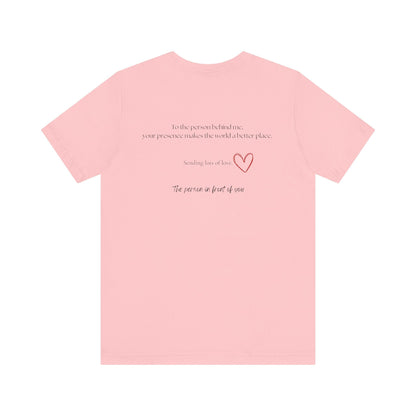 Kindness Shirt, Mental Health Shirt, To the Person Behind Me - Popbydesign