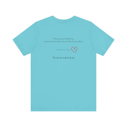 Kindness Shirt, Mental Health Shirt, To the Person Behind Me - Popbydesign