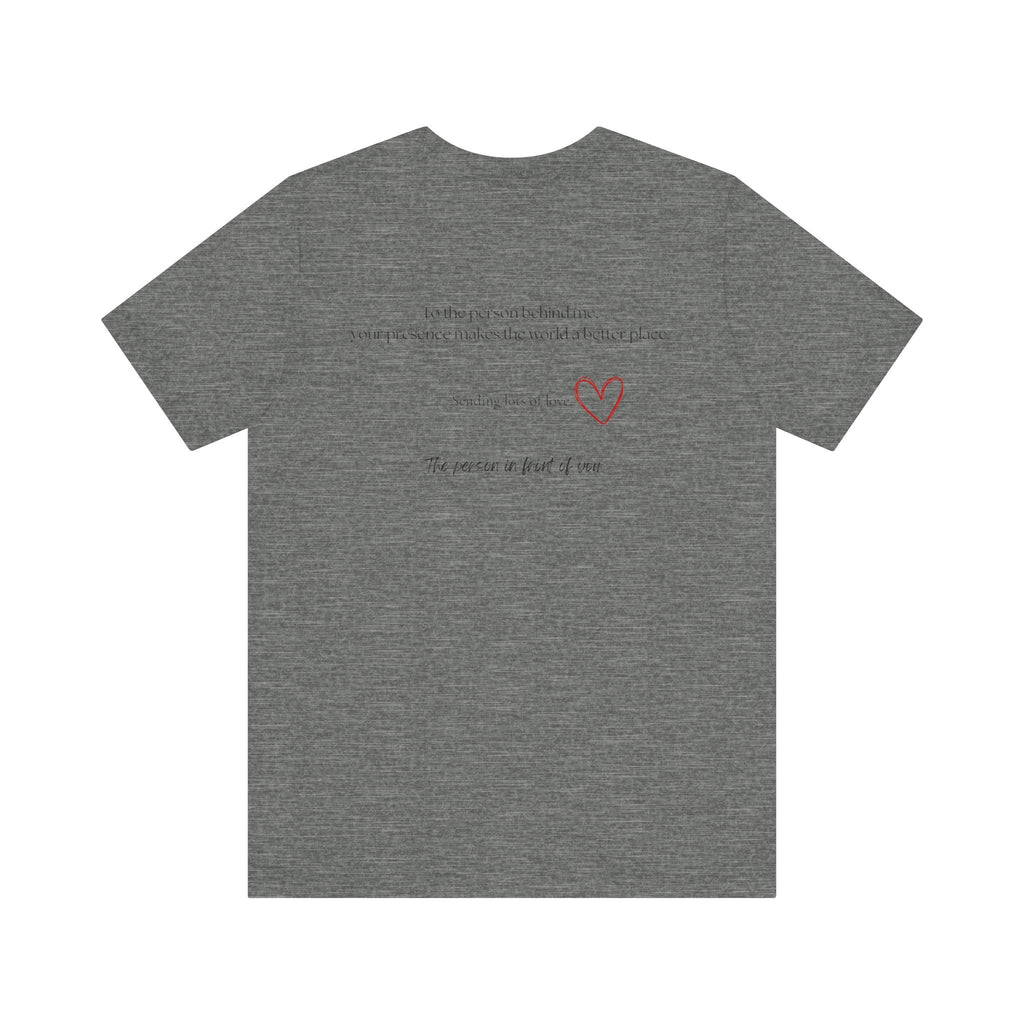 Kindness Shirt, Mental Health Shirt, To the Person Behind Me by PopCultureByDesign36
