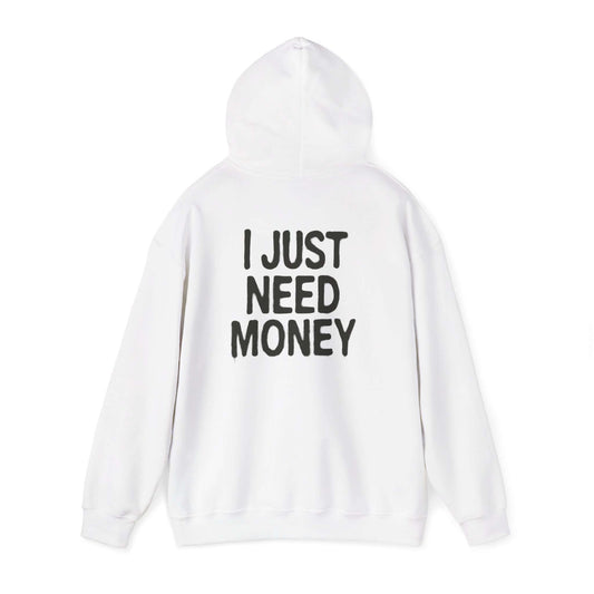 Money Lover Gift, I Just Need Money Hoodie, Cool Hoodie - Popbydesign