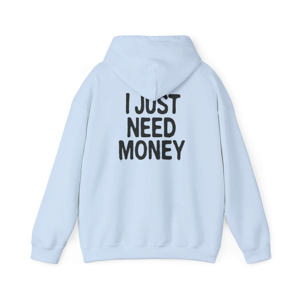 Money Lover Gift, I Just Need Money Hoodie, Cool Hoodie by PopCultureByDesign36