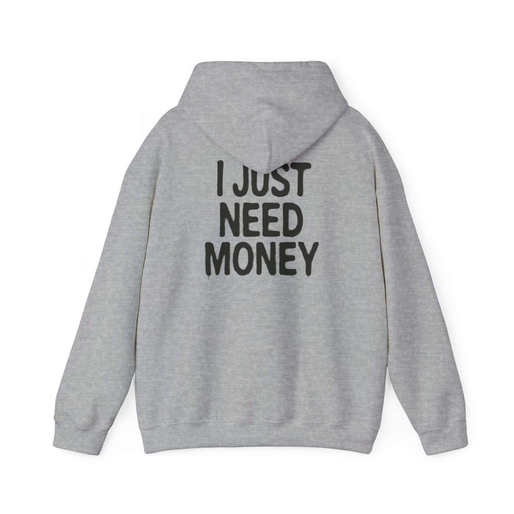 Money Lover Gift, I Just Need Money Hoodie, Cool Hoodie - Popbydesign