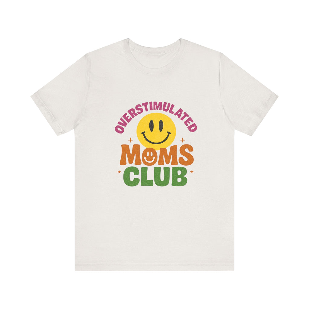 Overstimulated Moms Club Tee, Exhausted Mom T-Shirt, Mom Life Shirt by PopCultureByDesign36