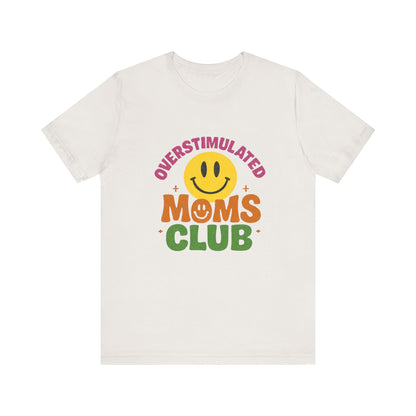 Overstimulated Moms Club Tee, Exhausted Mom T-Shirt, Mom Life Shirt - Popbydesign