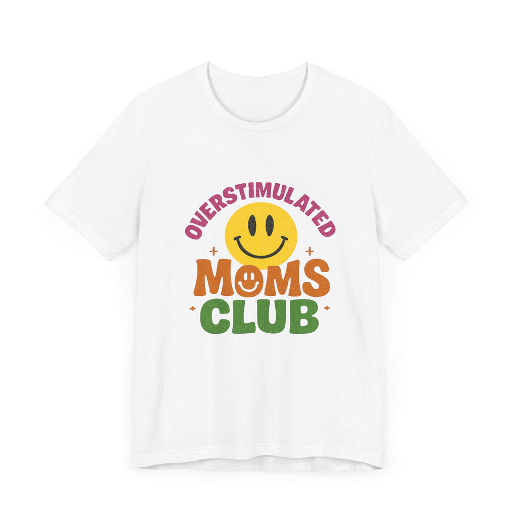 Overstimulated Moms Club Tee, Exhausted Mom T-Shirt, Mom Life Shirt by PopCultureByDesign36
