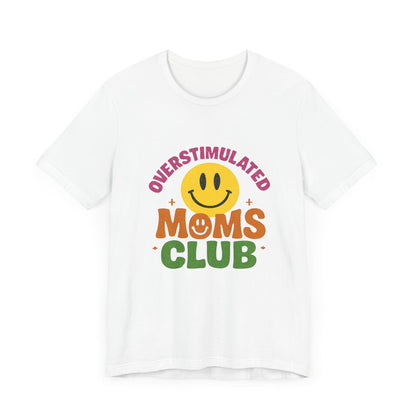 Overstimulated Moms Club Tee, Exhausted Mom T-Shirt, Mom Life Shirt - Popbydesign