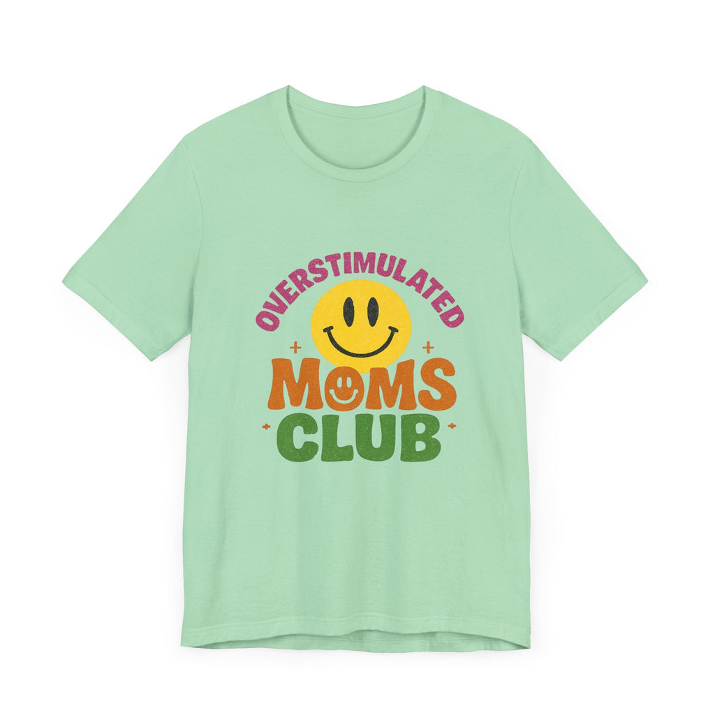 Overstimulated Moms Club Tee, Exhausted Mom T-Shirt, Mom Life Shirt by PopCultureByDesign36