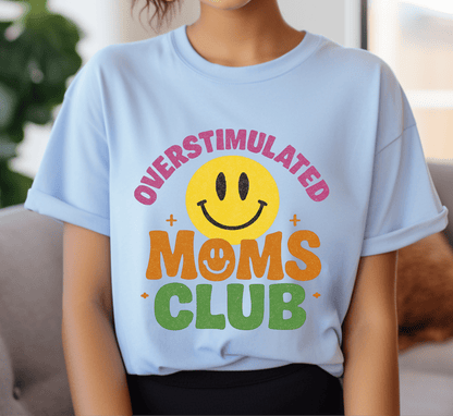 Overstimulated Moms Club Tee, Exhausted Mom T-Shirt, Mom Life Shirt - Popbydesign