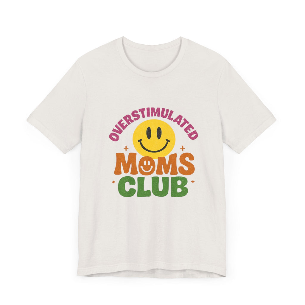 Overstimulated Moms Club Tee, Exhausted Mom T-Shirt, Mom Life Shirt by PopCultureByDesign36