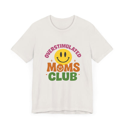 Overstimulated Moms Club Tee, Exhausted Mom T-Shirt, Mom Life Shirt - Popbydesign