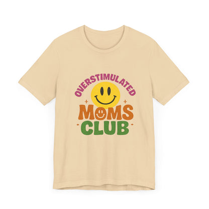 Overstimulated Moms Club Tee, Exhausted Mom T-Shirt, Mom Life Shirt - Popbydesign